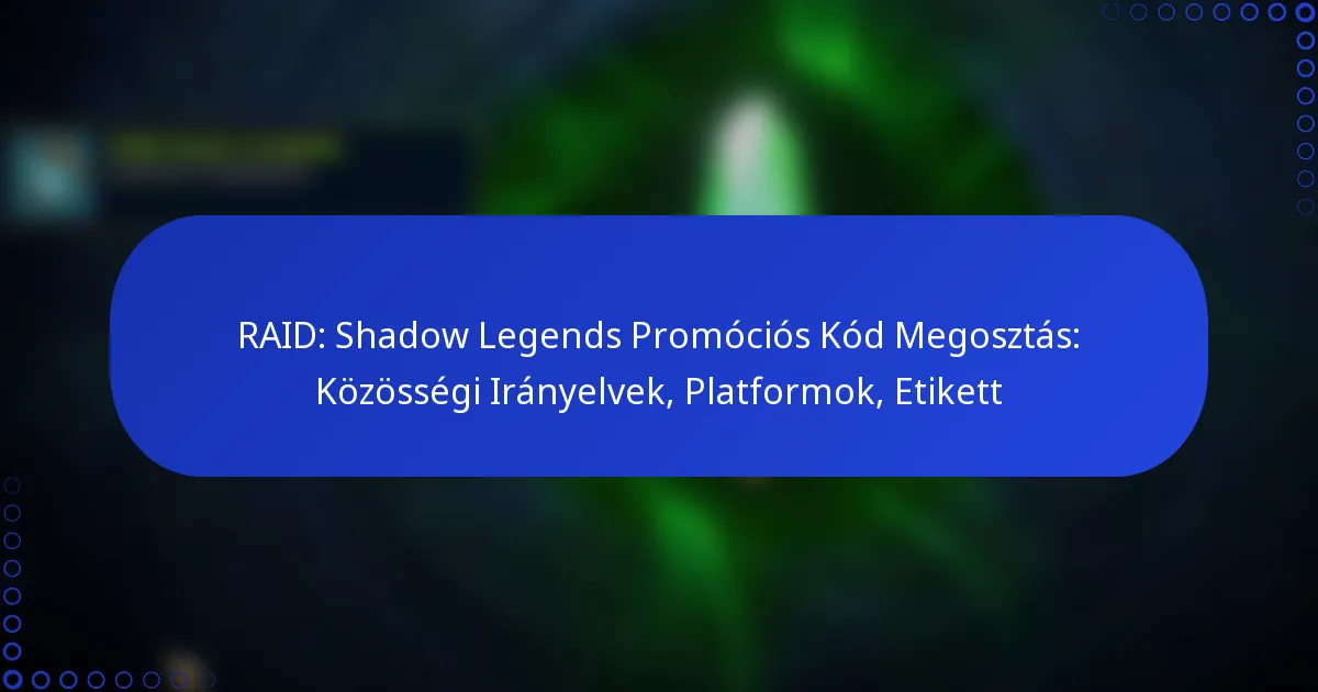 RAID: Shadow Legends Promóciós Kód Megosztás: Közösségi Irányelvek, Platformok, Etikett