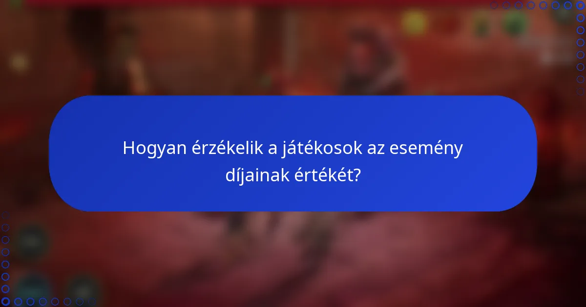 Hogyan érzékelik a játékosok az esemény díjainak értékét?