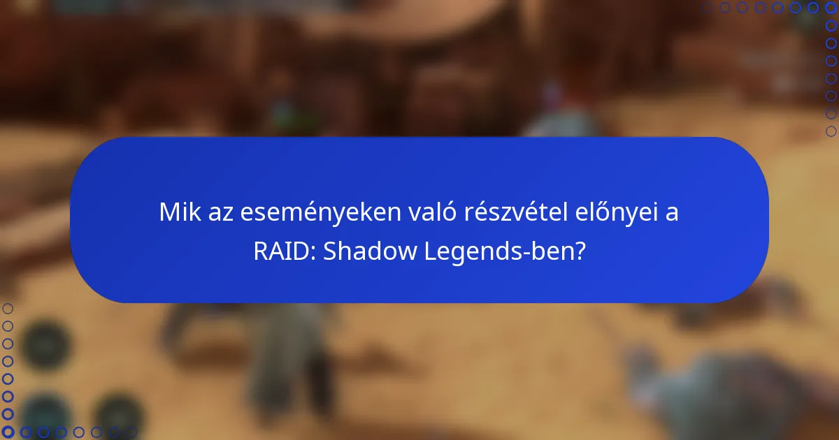 Mik az eseményeken való részvétel előnyei a RAID: Shadow Legends-ben?